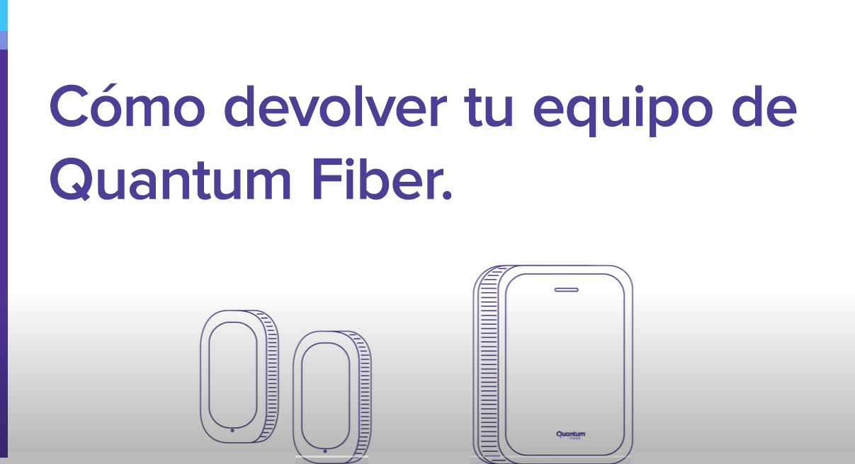 Cómo devolver tu equipo de Quantum Fiber
